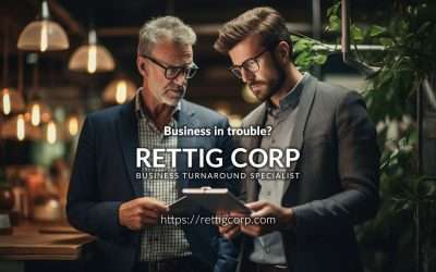 Blog: Tips From A Turnaround Man by Patrick Rettig 6 Is Your Business in Trouble? Think Twice Before You Borrow More.
